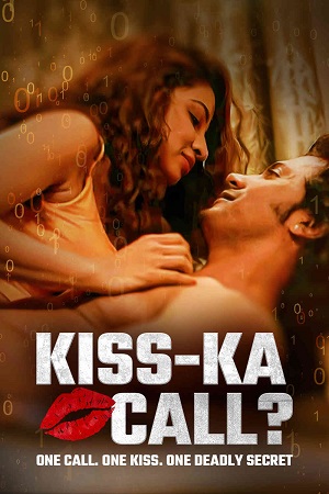 Download Kiss Ka Call (2025) Hindi Full Movie WEB-DL 480p [250MB] | 720p [700MB] | 1080p [1.5GB]