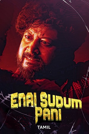 Download Enai Sudum Pani (2025) Dual Audio [Hindi + Tamil] WeB-DL 480p [350MB] | 720p [950MB] | 1080p [2.1GB]